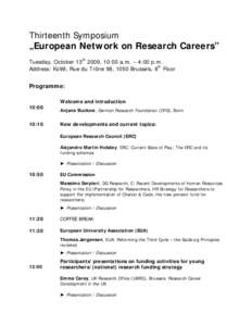 Thirteenth Symposium „European Network on Research Careers” Tuesday, October 13th 2009, 10:00 a.m. – 4:00 p.m. Address: KoWi, Rue du Trône 98, 1050 Brussels, 8th Floor Programme: