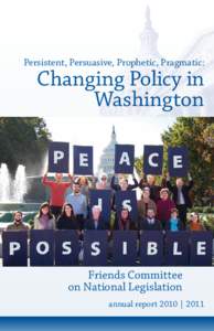 Persistent, Persuasive, Prophetic, Pragmatic:  Changing Policy in Washington  Friends Committee