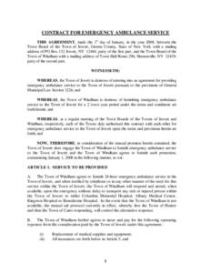 CONTRACT FOR EMERGENCY AMBULANCE SERVICE THIS AGREEMENT, made the 1st day of January, in the year 2008, between the Town Board of the Town of Jewett, Greene County, State of New York with a mailing address of PO Box 132 