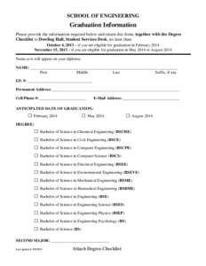 SCHOOL OF ENGINEERING  Graduation Information Please provide the information required below and return this form, together with the Degree Checklist to Dowling Hall, Student Services Desk, no later than: October 4, 2013 