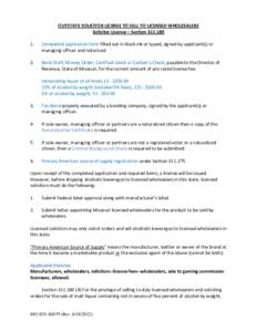 OUTSTATE SOLICITOR LICENSE TO SELL TO LICENSED WHOLESALERS Solicitor License – Section[removed]Completed application form filled out in black ink or typed, signed by applicant(s) or managing officer and notarized.