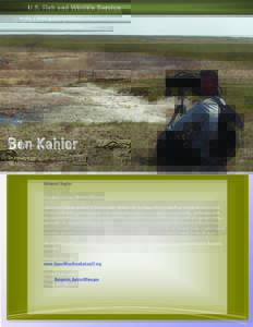 U.S. Fish and Wildlife Service  Ben Kahler Midwest Region Benjamin Kahler, Wildlife Biologist Job Duties: I serve as the Bird Conservation Modeler for the Upper Mississippi River and Great Lakes Joint