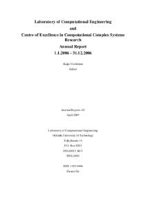 Laboratory of Computational Engineering and Centre of Excellence in Computational Complex Systems Research Annual Report.2006