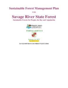 Sustainable Forest Management Plan FOR Savage River State Forest Sustainable Forests for People, the Bay and Appalachia