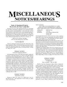 ISCELLANEOUS MNOTICES/HEARINGS Notice of Abandoned Property Received by the State Comptroller Pursuant to provisions of the Abandoned Property Law and related laws, the Office of the State Comptroller receives unclaimed 