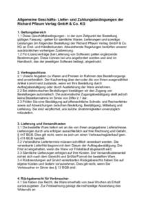 Allgemeine Geschäfts- Liefer- und Zahlungsbedingungen der Richard Pflaum Verlag GmbH & Co. KG 1. Geltungsbereich 1.1 Diese Geschäftsbedingungen - in der zum Zeitpunkt der Bestellung gültigen Fassung - gelten für säm