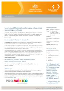 Business briefing  Learn about Mexico’s transformation into a global economic powerhouse Austrade, in conjunction with ProMexico, Mexico’s trade and investment body, invites you to learn more about the exciting chang