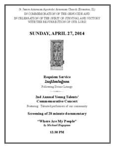 St. James Armenian Apostolic Armenian Church (Evanston, IL) IN COMMEMORATION OF THE GENOCIDE AND IN CELEBRATION OF THE SPIRIT OF SURVIVAL AND VICTORY WITH THE RESURRECTION OF OUR LORD  SUNDAY, APRIL 27, 2014