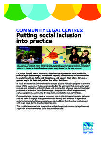 Community legal centres:  Putting social inclusion into practice  1. Promoting human rights in the local community. PHOTO: Illawarra Legal Centre 2. Community