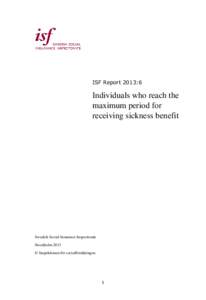 ISF Report 2013:6  Individuals who reach the maximum period for receiving sickness benefit