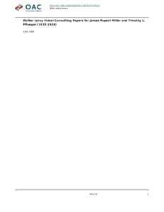 http://oac.cdlib.org/findaid/ark:/13030/c87m06nw No online items Walter Leroy Huber Consulting Papers for James Rupert Miller and Timothy L. Pflueger[removed]-1928