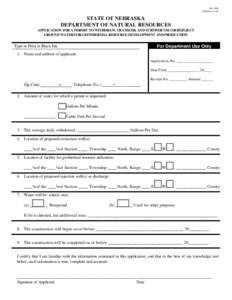 July 2000 DNR Form 1105 STATE OF NEBRASKA DEPARTMENT OF NATURAL RESOURCES APPLICATION FOR A PERMIT TO WITHDRAW, TRANSFER, AND FURTHER USE OR REINJECT