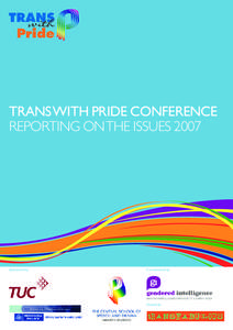 TRANS WITH PRIDE CONFERENCE REPORTING ON THE ISSUES 2007 Sponsored by  Co-convened by