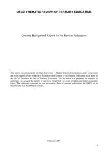 OECD THEMATIC REVIEW OF TERTIARY EDUCATION  Country Background Report for the Russian Federation This report was prepared by the State University – Higher School of Economics under supervision and with support of the M