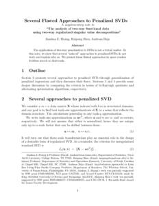 Several Flawed Approaches to Penalized SVDs A supplementary note to “The analysis of two-way functional data using two-way regularized singular value decompositions” Jianhua Z. Huang, Haipeng Shen, Andreas Buja Abstr