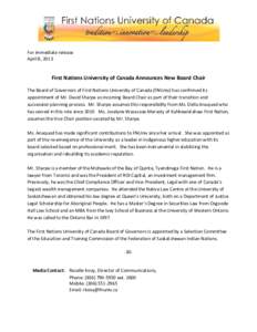 For immediate release April 8, 2013 First Nations University of Canada Announces New Board Chair The Board of Governors of First Nations University of Canada (FNUniv) has confirmed its appointment of Mr. David Sharpe as 