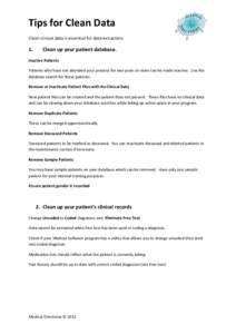 Tips for Clean Data Clean clinical data is essential for data extraction. 1.  Clean up your patient database.