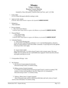 Minutes Village of Edberg Regular Council Meeting Tuesday June25th, 2013 Attended by; Mayor Klevgaard, Councilors Innes and Wack, and C.A.O. Risk 1. Call to Order