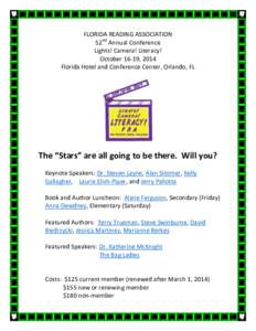 FLORIDA READING ASSOCIATION 52nd Annual Conference Lights! Camera! Literacy! October 16-19, 2014 Florida Hotel and Conference Center, Orlando, FL