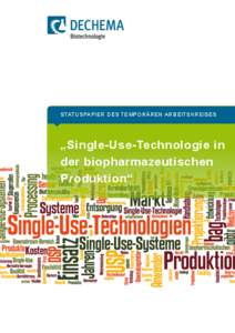 STATUSPAPIER DES TEMPORÄREN ARBEITSKREISES  „Single-Use-Technologie in der biopharmazeutischen Produktion“