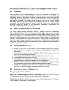 STATUS OF ENVIRONMENT AND NATURAL RESOURCES STATISTICS IN KENYA 1.0 OVERVIEW  Kenya covers an area of approximately 591,958 square kilometers of which 580,726