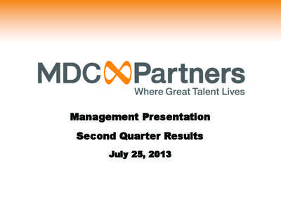 Management Presentation Second Quarter Results July 25, 2013 FORWARDLOOKING LOOKING STATEMENTS