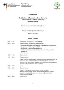 Conference Contributions of Forests to a Green Economy 4-7 October 2011 in Bonn, Germany Tentative Agenda  Venue: municipal hall Bad Godesberg (Bonn)