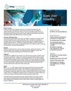 Supply Chain Consulting Client Overview Named among the “Best Hospitals in America” by US News & World Report for five consecutive years, this healthcare system is the result of more than 20 hospitals and health cent