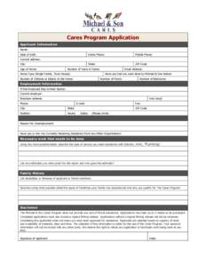 Cares Program Application Applicant Information Name: Date of birth:  Home Phone: