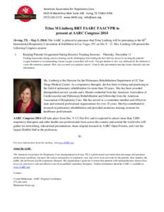 American Association for Respiratory Care 9425 N MacArthur Blvd. Suite 100 · Irving, TX[removed][removed] · www.AARC.org · [removed] Trina M Limberg RRT FAARC FAACVPR to present at AARC Congress 2014