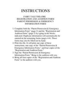 INSTRUCTIONS FAIRY TALE THEATRE REGISTRATION AND AUDITION FORM PARENT PERMISSION & EMERGENCY INFORMATION FORM 1. Complete both the “Parent Permission & Emergency