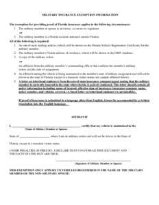 MILITARY INSURANCE EXEMPTION INFORMATION The exemption for providing proof of Florida insurance applies in the following circumstances: 1 The military member or spouse is an owner, co-owner or registrant. or 2 The milita