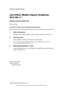 Australian Capital Territory  Law Officer (Model Litigant) Guidelines[removed]No 1) * Notifiable instrument NI2010–88 made under the