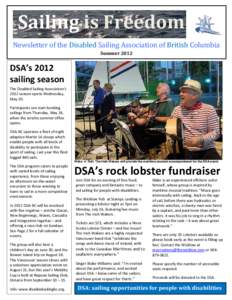 Sailing is Freedom Newsletter of the Disabled Sailing Association of British Columbia Summer 2012 DSA’s 2012 sailing season