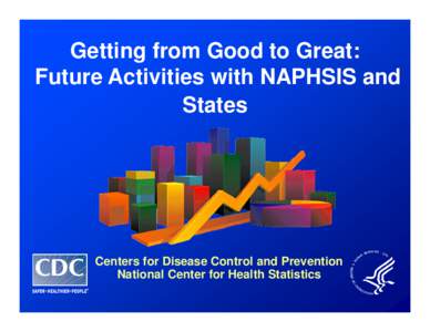 Getting from Good to Great: Future Activities with NAPHSIS and States