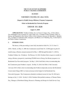 THE STATE OF NEW HAMPSHIRE PUBLIC UTILITIES COMMISSION DG[removed]NORTHERN UTILITIES, INC. d/b/a UNITIL Request to Modify Energy Efficiency Program Components Order on Residential Gas Networks Program