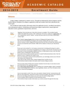 Welcome Cowley College is dedicated to student success. Through the Achieving the Dream programs and the Quality Matters standards, the college is organized to help each student reach their educational and career goals. 