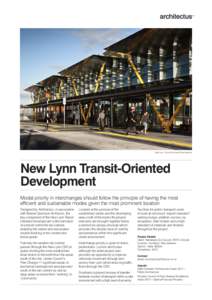 New Lynn Transit-Oriented Development  New Lynn Transit-Oriented Development Modal priority in interchanges should follow the principle of having the most efficient and sustainable modes given the most prominent location