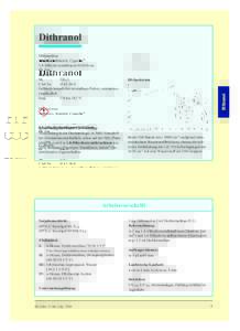 Dithranol_Acesulfam-Kalium:23 Seite 1  Dithranol Bemerkung/Herkunft/Verwendung: Verwendung in der Dermatologie, in NRF-Vorschriften. Oxidationsempfindlich, schon auf der NH2-Platte