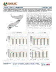 Somalia Livestock Price Bulletin  December 2014 The Famine Early Warning Systems Network (FEWS NET) monitors trends in staple food prices in countries vulnerable to food insecurity. For each FEWS NET country and region, 