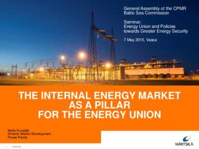 General Assembly of the CPMR Baltic Sea Commission Seminar: Energy Union and Policies towards Greater Energy Security 7 May 2015, Vaasa