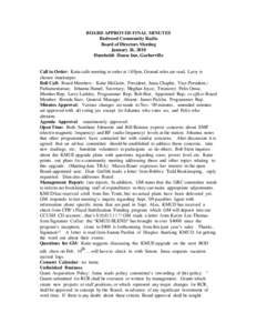 BOARD APPROVED FINAL MINUTES Redwood Community Radio Board of Directors Meeting January 26, 2010 Humboldt House Inn, Garberville Call to Order: Katie calls meeting to order at 1:05pm, Ground rules are read, Larry is