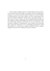 We investigate statistical aspects of subsampling for large-scale linear regression under label budget constraints. In many applications, we have access to large datasets (such as healthcare records, database of building