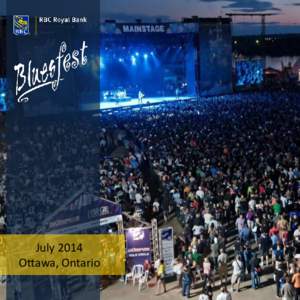 July 2014 Ottawa, Ontario More Than Just Blues… There is much more to the