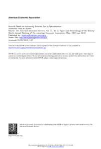 American Economic Association  Growth Based on Increasing Returns Due to Specialization Author(s): Paul M. Romer Source: The American Economic Review, Vol. 77, No. 2, Papers and Proceedings of the NinetyNinth Annual Meet