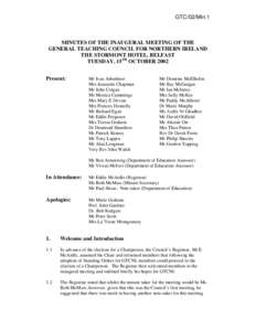 GTC/02/Min.1  MINUTES OF THE INAUGURAL MEETING OF THE GENERAL TEACHING COUNCIL FOR NORTHERN IRELAND THE STORMONT HOTEL, BELFAST TUESDAY, 15TH OCTOBER 2002