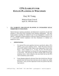 CPA LIABILITY FOR ESTATE PLANNING IN WISCONSIN Gary M. Young Madison Estate Council April 20, 1998 (Revised)