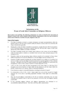 Submissions to the House of Lords Select Committee on Religious Offences May it please your lordships, the following submissions are made on behalf of the Association of Muslim Lawyers (UK), and on behalf of all the Musl