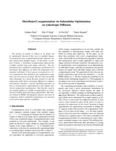 Distributed Cosegmentation via Submodular Optimization on Anisotropic Diffusion Gunhee Kim1 1  Eric P. Xing1