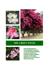 ThE Green Pages Your local directory for : Fruit/Vegetable Production Landscape Design/Installation Landscape Maintenance Irrigation Design/Installation